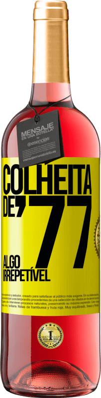 29,95 € Envio grátis | Vinho rosé Edição ROSÉ Colheita de '77, algo irrepetível Etiqueta Amarela. Etiqueta personalizável Vinho jovem Colheita 2024 Tempranillo