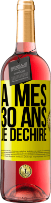 29,95 € Envoi gratuit | Vin rosé Édition ROSÉ À mes 30 ans je déchire Étiquette Jaune. Étiquette personnalisable Vin jeune Récolte 2025 Tempranillo