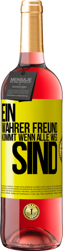 29,95 € Kostenloser Versand | Roséwein ROSÉ Ausgabe Ein wahrer Freund kommt wenn alle weg sind Gelbes Etikett. Anpassbares Etikett Junger Wein Ernte 2024 Tempranillo