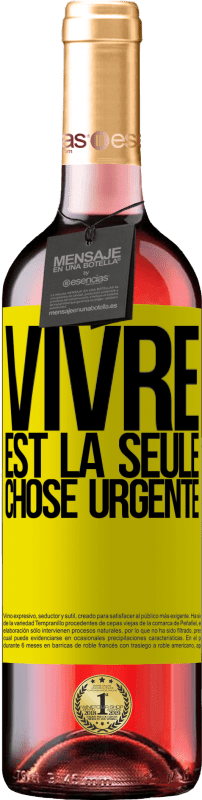 29,95 € Envoi gratuit | Vin rosé Édition ROSÉ Vivre est la seule chose urgente Étiquette Jaune. Étiquette personnalisable Vin jeune Récolte 2024 Tempranillo