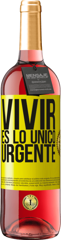 29,95 € Envío gratis | Vino Rosado Edición ROSÉ Vivir es lo único urgente Etiqueta Amarilla. Etiqueta personalizable Vino joven Cosecha 2023 Tempranillo