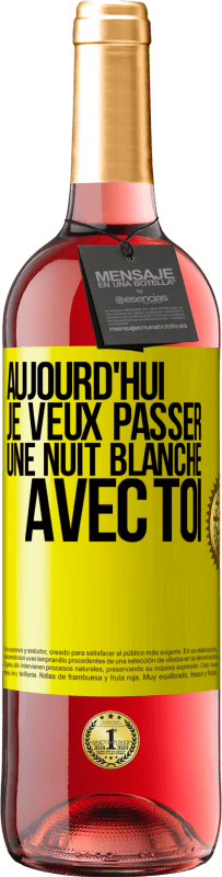 29,95 € Envoi gratuit | Vin rosé Édition ROSÉ Aujourd'hui je veux passer une nuit blanche avec toi Étiquette Jaune. Étiquette personnalisable Vin jeune Récolte 2024 Tempranillo