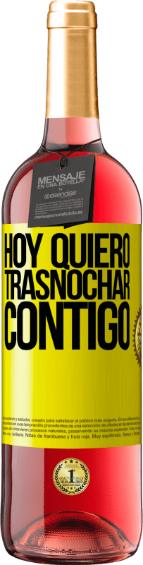 29,95 € Envío gratis | Vino Rosado Edición ROSÉ Hoy quiero trasnochar contigo Etiqueta Amarilla. Etiqueta personalizable Vino joven Cosecha 2025 Tempranillo