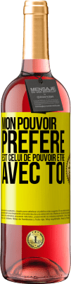 29,95 € Envoi gratuit | Vin rosé Édition ROSÉ Mon pouvoir préféré est celui de pouvoir être avec toi Étiquette Jaune. Étiquette personnalisable Vin jeune Récolte 2024 Tempranillo