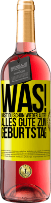 29,95 € Kostenloser Versand | Roséwein ROSÉ Ausgabe Was! Wirst du schon wieder älter? Alles Gute zum Geburtstag Gelbes Etikett. Anpassbares Etikett Junger Wein Ernte 2024 Tempranillo