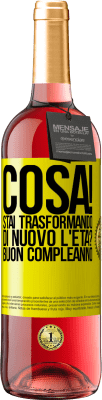 29,95 € Spedizione Gratuita | Vino rosato Edizione ROSÉ Cosa! Stai trasformando di nuovo l'età? Buon compleanno Etichetta Gialla. Etichetta personalizzabile Vino giovane Raccogliere 2024 Tempranillo