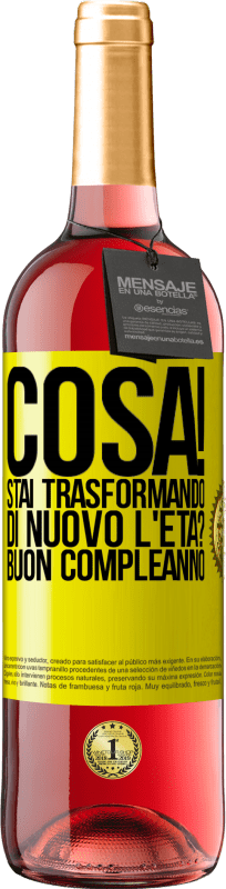 29,95 € Spedizione Gratuita | Vino rosato Edizione ROSÉ Cosa! Stai trasformando di nuovo l'età? Buon compleanno Etichetta Gialla. Etichetta personalizzabile Vino giovane Raccogliere 2025 Tempranillo