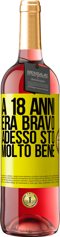 29,95 € Spedizione Gratuita | Vino rosato Edizione ROSÉ A 18 anni era bravo. Adesso sto molto bene Etichetta Gialla. Etichetta personalizzabile Vino giovane Raccogliere 2024 Tempranillo