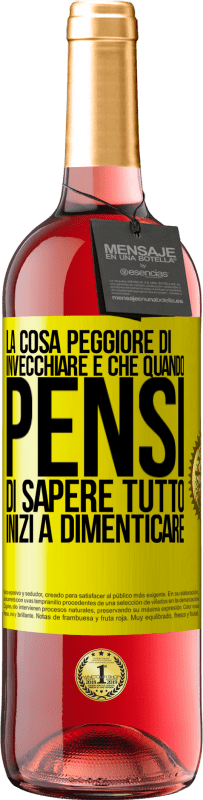 29,95 € Spedizione Gratuita | Vino rosato Edizione ROSÉ La cosa peggiore di invecchiare è che quando pensi di sapere tutto, inizi a dimenticare Etichetta Gialla. Etichetta personalizzabile Vino giovane Raccogliere 2024 Tempranillo