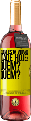 29,95 € Envio grátis | Vinho rosé Edição ROSÉ Quem está virando idade hoje? Quem? Quem? Etiqueta Amarela. Etiqueta personalizável Vinho jovem Colheita 2024 Tempranillo