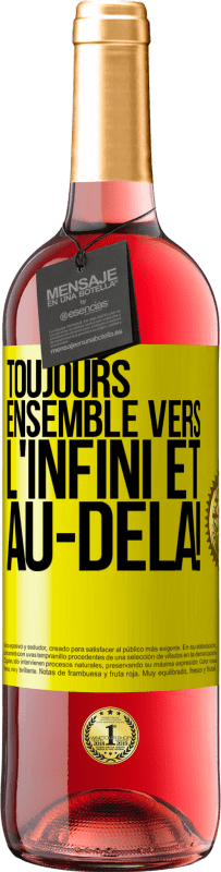 29,95 € Envoi gratuit | Vin rosé Édition ROSÉ Toujours ensemble vers l'infini et au-delà! Étiquette Jaune. Étiquette personnalisable Vin jeune Récolte 2024 Tempranillo