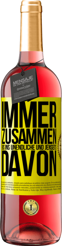 29,95 € Kostenloser Versand | Roséwein ROSÉ Ausgabe Immer zusammen, bis ins Unendliche und jenseits davon Gelbes Etikett. Anpassbares Etikett Junger Wein Ernte 2023 Tempranillo