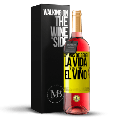 «Soy más de beber la vida y de vivir el vino» Edición ROSÉ