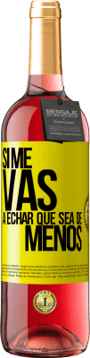 29,95 € 免费送货 | 桃红葡萄酒 ROSÉ版 如果你想念我，顺其自然 黄色标签. 可自定义的标签 青年酒 收成 2025 Tempranillo