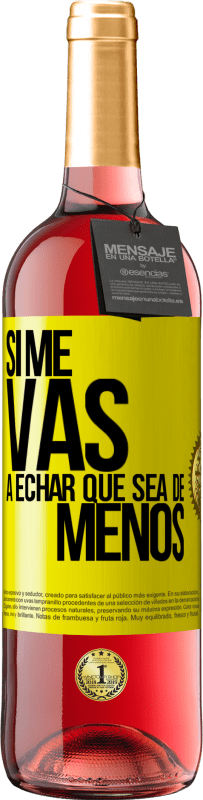 29,95 € Free Shipping | Rosé Wine ROSÉ Edition If you're going to miss me, let it be Yellow Label. Customizable label Young wine Harvest 2025 Tempranillo