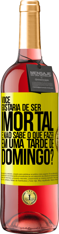 29,95 € Envio grátis | Vinho rosé Edição ROSÉ Você gostaria de ser imortal e não sabe o que fazer em uma tarde de domingo? Etiqueta Amarela. Etiqueta personalizável Vinho jovem Colheita 2025 Tempranillo