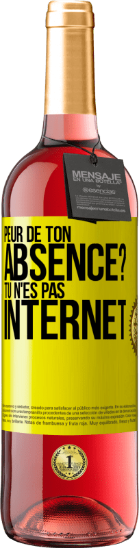 29,95 € Envoi gratuit | Vin rosé Édition ROSÉ Peur de ton absence? Tu n'es pas Internet Étiquette Jaune. Étiquette personnalisable Vin jeune Récolte 2023 Tempranillo