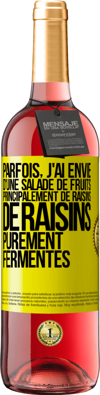 29,95 € Envoi gratuit | Vin rosé Édition ROSÉ Parfois, j'ai envie d'une salade de fruits, principalement de raisins, de raisins purement fermentés Étiquette Jaune. Étiquette personnalisable Vin jeune Récolte 2024 Tempranillo