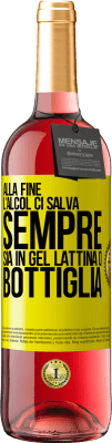 29,95 € Spedizione Gratuita | Vino rosato Edizione ROSÉ Alla fine, l'alcol ci salva sempre, sia in gel, lattina o bottiglia Etichetta Gialla. Etichetta personalizzabile Vino giovane Raccogliere 2023 Tempranillo