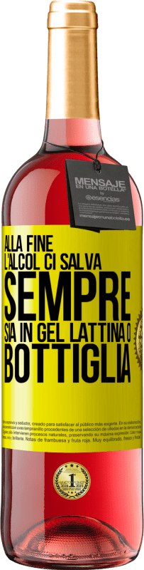 29,95 € Spedizione Gratuita | Vino rosato Edizione ROSÉ Alla fine, l'alcol ci salva sempre, sia in gel, lattina o bottiglia Etichetta Gialla. Etichetta personalizzabile Vino giovane Raccogliere 2024 Tempranillo