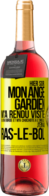29,95 € Envoi gratuit | Vin rosé Édition ROSÉ Hier soir, mon ange gardien m'a rendu visite. Il m'a bordé et m'a chuchoté à l'oreille: j'en ai ras-le-bol Étiquette Jaune. Étiquette personnalisable Vin jeune Récolte 2025 Tempranillo