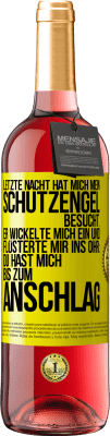 29,95 € Kostenloser Versand | Roséwein ROSÉ Ausgabe Letzte Nacht hat mich mein Schutzengel besucht. Er wickelte mich ein und flüsterte mir ins Ohr: Du hast mich bis zum Anschlag Gelbes Etikett. Anpassbares Etikett Junger Wein Ernte 2023 Tempranillo