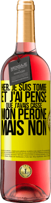29,95 € Envoi gratuit | Vin rosé Édition ROSÉ Hier, je suis tombé et j'ai pensé que j'avais cassé mon péroné. Mais non Étiquette Jaune. Étiquette personnalisable Vin jeune Récolte 2025 Tempranillo