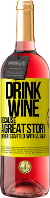 29,95 € 免费送货 | 桃红葡萄酒 ROSÉ版 喝酒，因为一个伟大的故事从来没有从沙拉开始 黄色标签. 可自定义的标签 青年酒 收成 2023 Tempranillo