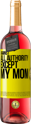 29,95 € Free Shipping | Rosé Wine ROSÉ Edition Against all authority ... except my mom Yellow Label. Customizable label Young wine Harvest 2023 Tempranillo