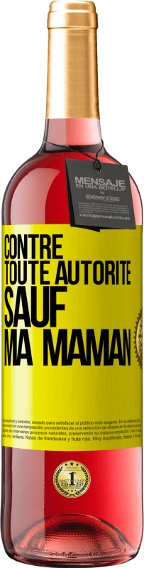 29,95 € Envoi gratuit | Vin rosé Édition ROSÉ Contre toute autorité ... sauf ma maman Étiquette Jaune. Étiquette personnalisable Vin jeune Récolte 2023 Tempranillo