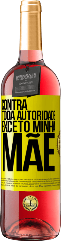 29,95 € Envio grátis | Vinho rosé Edição ROSÉ Contra toda autoridade ... exceto minha mãe Etiqueta Amarela. Etiqueta personalizável Vinho jovem Colheita 2023 Tempranillo