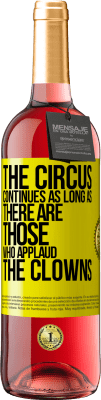 29,95 € Free Shipping | Rosé Wine ROSÉ Edition The circus continues as long as there are those who applaud the clowns Yellow Label. Customizable label Young wine Harvest 2024 Tempranillo