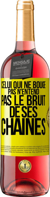 29,95 € Envoi gratuit | Vin rosé Édition ROSÉ Celui qui ne bouge pas n'entend pas le bruit de ses chaînes Étiquette Jaune. Étiquette personnalisable Vin jeune Récolte 2024 Tempranillo