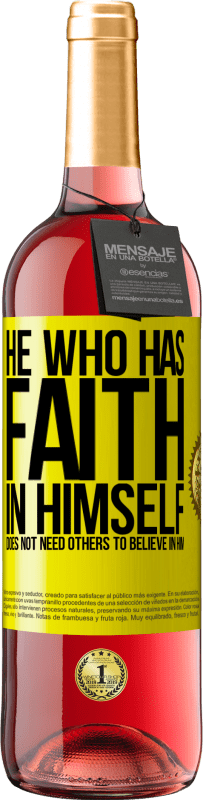 29,95 € Free Shipping | Rosé Wine ROSÉ Edition He who has faith in himself does not need others to believe in him Yellow Label. Customizable label Young wine Harvest 2023 Tempranillo