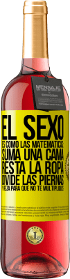 29,95 € Envío gratis | Vino Rosado Edición ROSÉ El sexo es como las matemáticas: suma una cama, resta la ropa, divide las piernas y reza para que no te multipliques Etiqueta Amarilla. Etiqueta personalizable Vino joven Cosecha 2024 Tempranillo