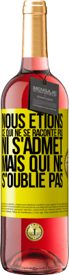 29,95 € Envoi gratuit | Vin rosé Édition ROSÉ Nous étions ce qui ne se raconte pas, ni s'admet, mais qui ne s'oublie pas Étiquette Jaune. Étiquette personnalisable Vin jeune Récolte 2025 Tempranillo