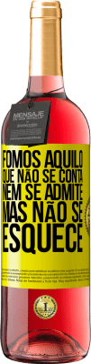 29,95 € Envio grátis | Vinho rosé Edição ROSÉ Fomos aquilo que não se conta, nem se admite, mas não se esquece Etiqueta Amarela. Etiqueta personalizável Vinho jovem Colheita 2025 Tempranillo
