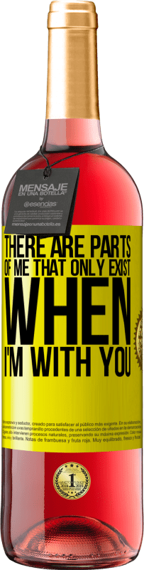 29,95 € Free Shipping | Rosé Wine ROSÉ Edition There are parts of me that only exist when I'm with you Yellow Label. Customizable label Young wine Harvest 2023 Tempranillo