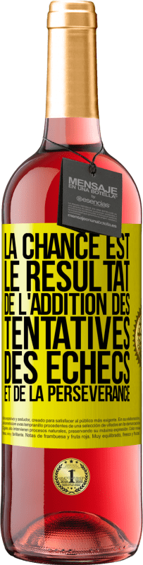 29,95 € Envoi gratuit | Vin rosé Édition ROSÉ La chance est le résultat de l'addition des tentatives, des échecs et de la persévérance Étiquette Jaune. Étiquette personnalisable Vin jeune Récolte 2024 Tempranillo