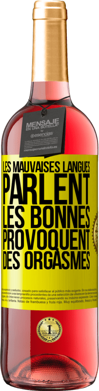 29,95 € Envoi gratuit | Vin rosé Édition ROSÉ Les mauvaises langues parlent, les bonnes provoquent des orgasmes Étiquette Jaune. Étiquette personnalisable Vin jeune Récolte 2024 Tempranillo