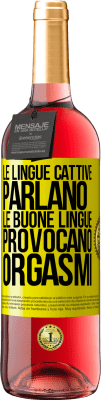 29,95 € Spedizione Gratuita | Vino rosato Edizione ROSÉ Le lingue cattive parlano, le buone lingue provocano orgasmi Etichetta Gialla. Etichetta personalizzabile Vino giovane Raccogliere 2024 Tempranillo