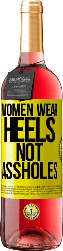 29,95 € Free Shipping | Rosé Wine ROSÉ Edition Women wear heels, not assholes Yellow Label. Customizable label Young wine Harvest 2023 Tempranillo