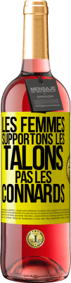 29,95 € Envoi gratuit | Vin rosé Édition ROSÉ Les femmes supportons les talons, pas les connards Étiquette Jaune. Étiquette personnalisable Vin jeune Récolte 2023 Tempranillo