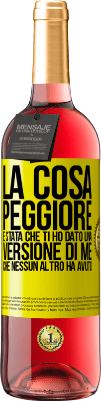 29,95 € Spedizione Gratuita | Vino rosato Edizione ROSÉ La cosa peggiore è stata che ti ho dato una versione di me che nessun altro ha avuto Etichetta Gialla. Etichetta personalizzabile Vino giovane Raccogliere 2023 Tempranillo