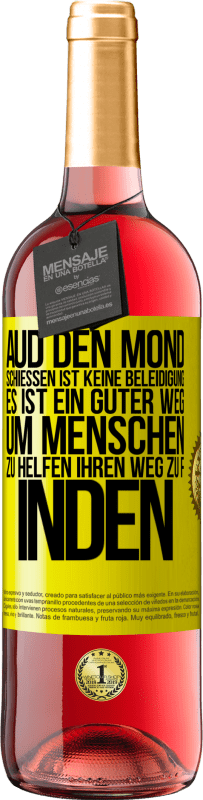 29,95 € Kostenloser Versand | Roséwein ROSÉ Ausgabe Aud den Mond schießen ist keine Beleidigung. Es ist ein guter Weg, um Menschen zu helfen, ihren Weg zu finden Gelbes Etikett. Anpassbares Etikett Junger Wein Ernte 2023 Tempranillo