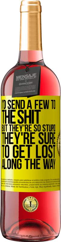 29,95 € 送料無料 | ロゼワイン ROSÉエディション 私はたわごとにいくつかを送りますが、彼らはとてもモロンなので、途中で迷子になるはずです 黄色のラベル. カスタマイズ可能なラベル 若いワイン 収穫 2025 Tempranillo