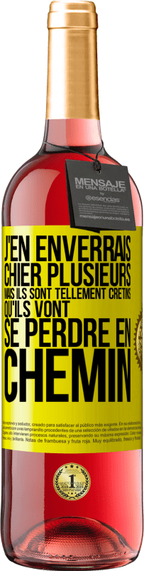 29,95 € Envoi gratuit | Vin rosé Édition ROSÉ J'en enverrais chier plusieurs, mais ils sont tellement crétins qu'ils vont se perdre en chemin Étiquette Jaune. Étiquette personnalisable Vin jeune Récolte 2023 Tempranillo