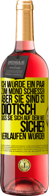 29,95 € Kostenloser Versand | Roséwein ROSÉ Ausgabe Ich würde ein paar zum Mond schießen, aber sie sind so idiotisch, dass sie sich auf dem Weg sicher verlaufen würden Gelbes Etikett. Anpassbares Etikett Junger Wein Ernte 2023 Tempranillo