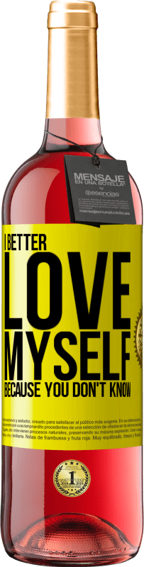 29,95 € Free Shipping | Rosé Wine ROSÉ Edition I better love myself, because you don't know Yellow Label. Customizable label Young wine Harvest 2024 Tempranillo