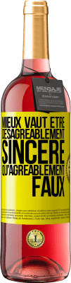 29,95 € Envoi gratuit | Vin rosé Édition ROSÉ Mieux vaut être désagréablement sincère qu'agréablement faux Étiquette Jaune. Étiquette personnalisable Vin jeune Récolte 2024 Tempranillo